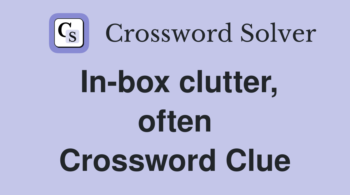 In-box clutter, often Crossword Clue