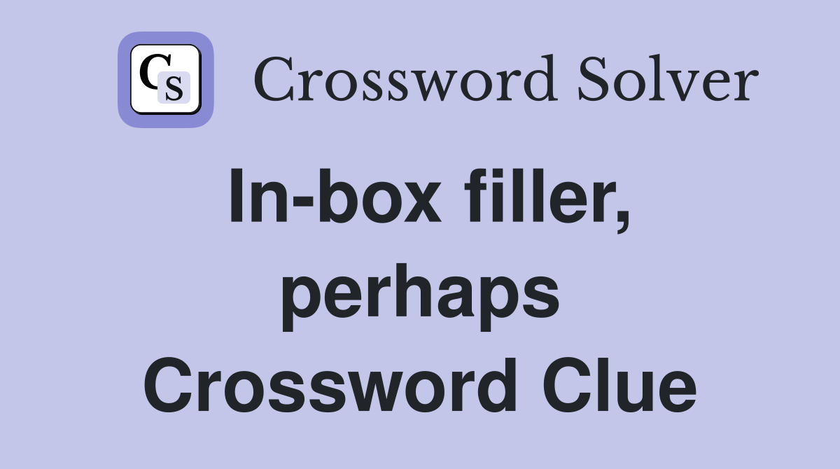 In-box filler, perhaps Crossword Clue