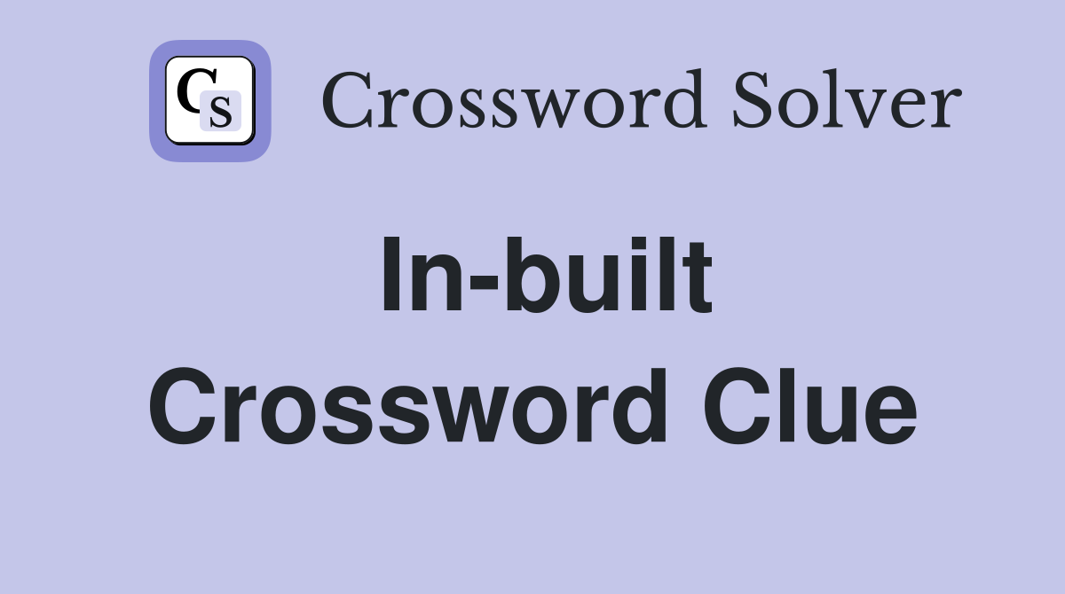 In-built Crossword Clue