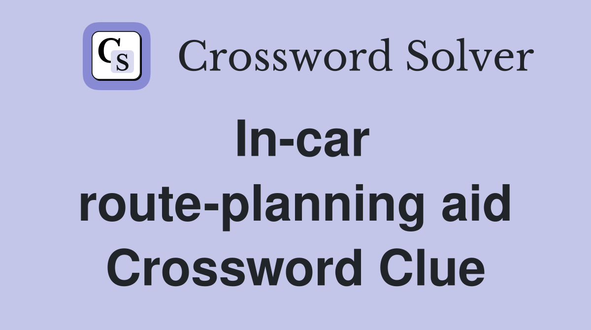 In-car route-planning aid Crossword Clue