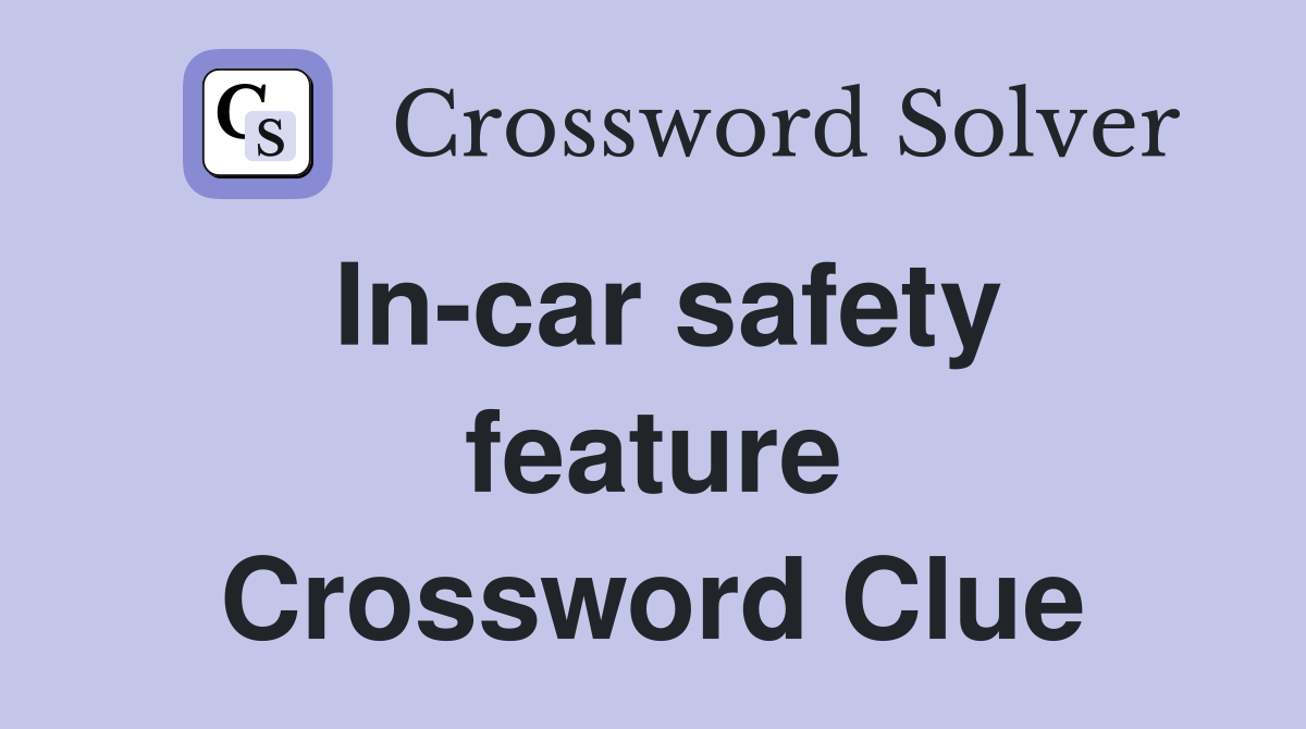 In-car safety feature Crossword Clue