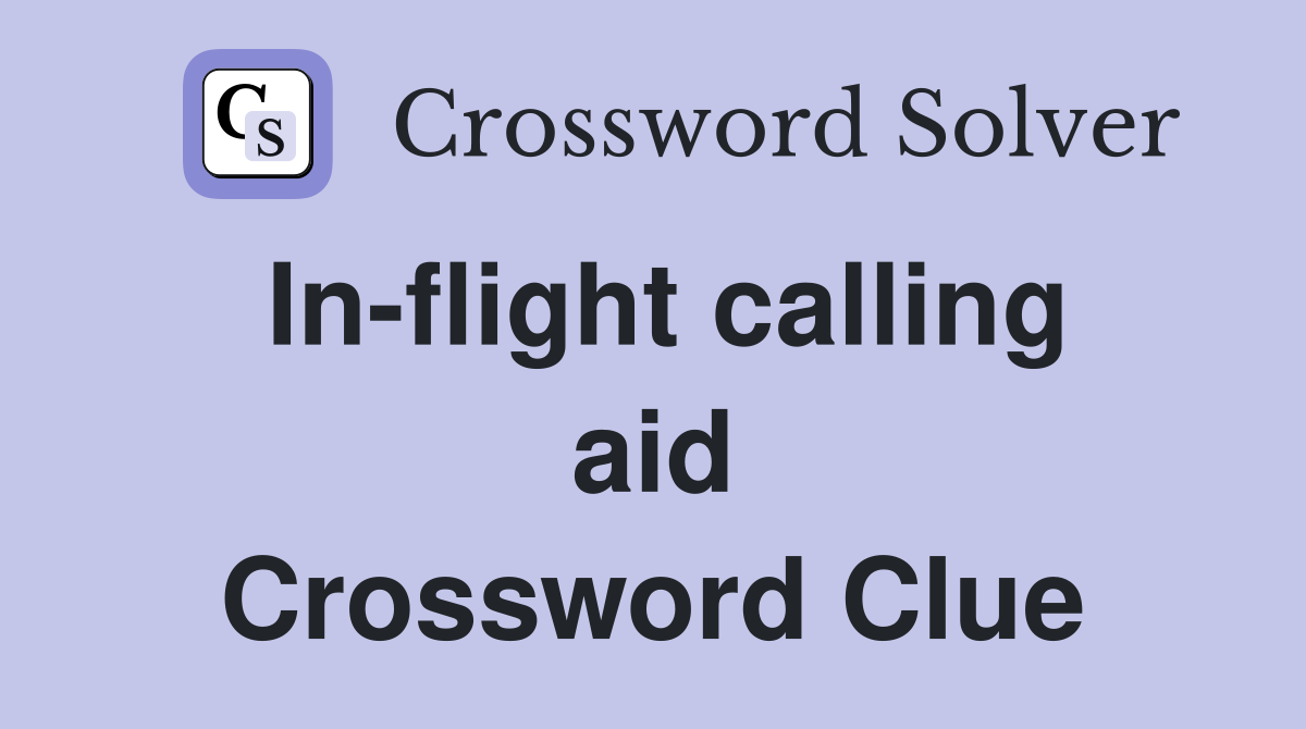 In-flight calling aid Crossword Clue