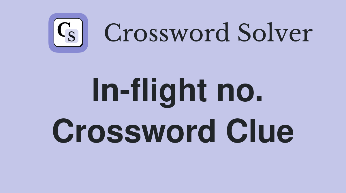 In-flight no. Crossword Clue