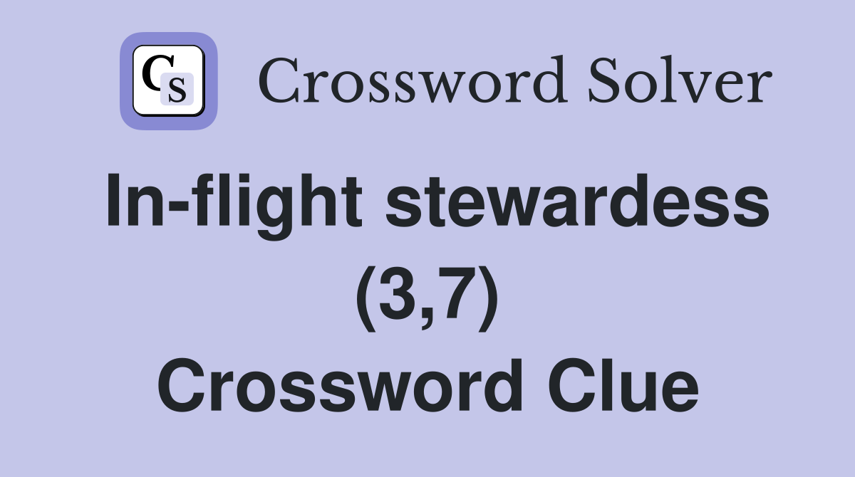 In-flight stewardess (3,7) Crossword Clue