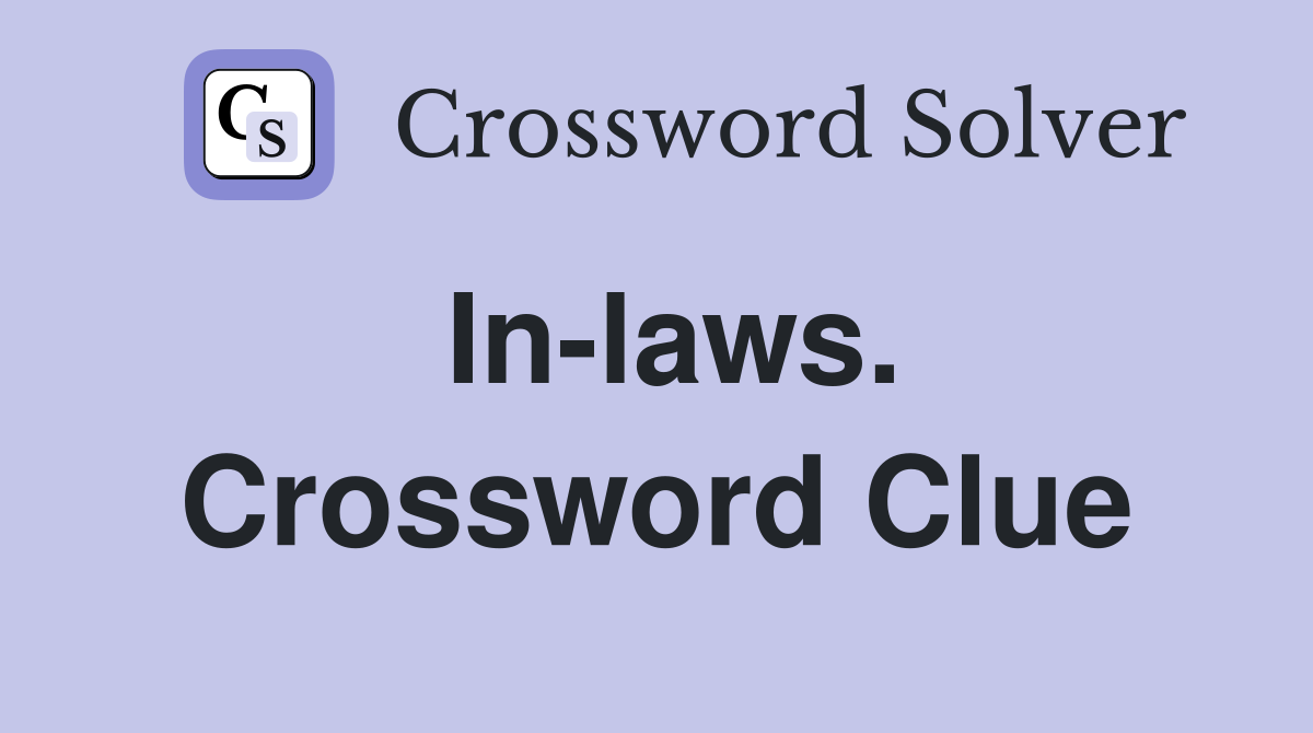 In-laws. Crossword Clue