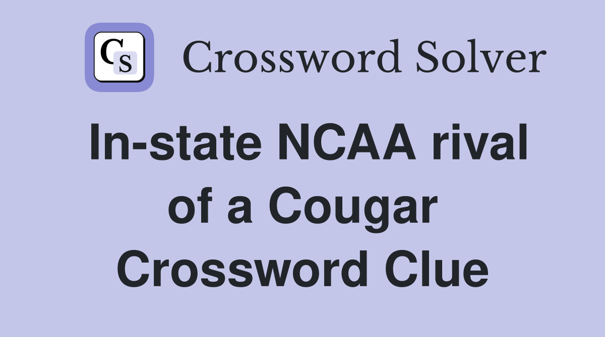 In-state NCAA rival of a Cougar Crossword Clue