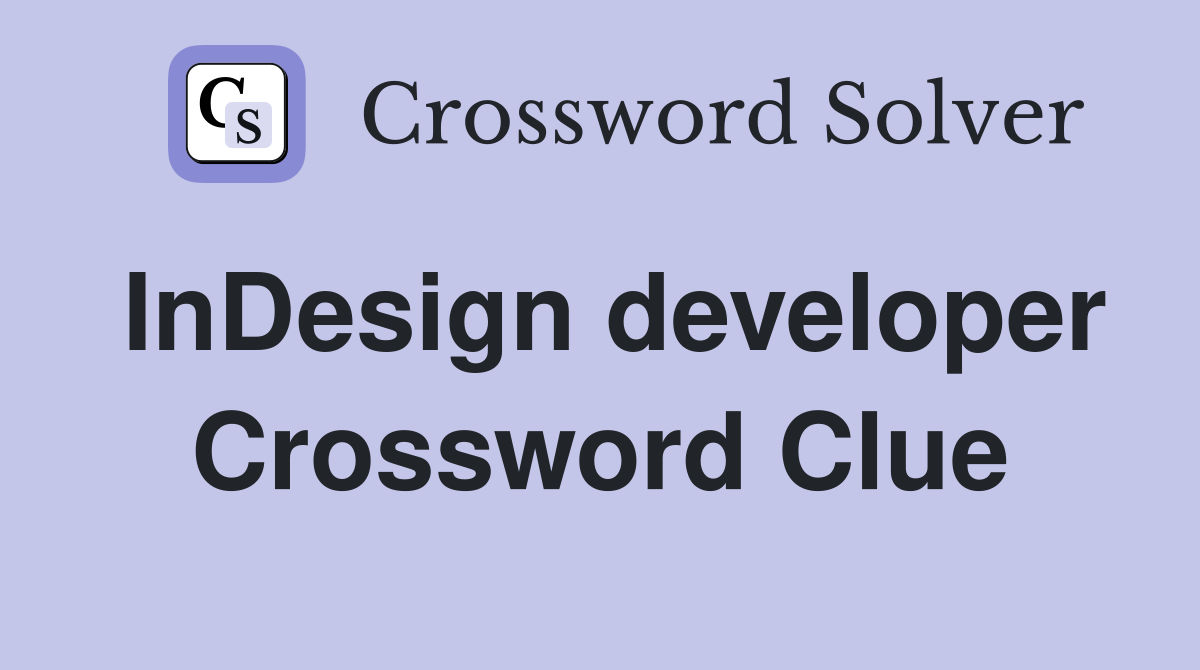 InDesign developer Crossword Clue