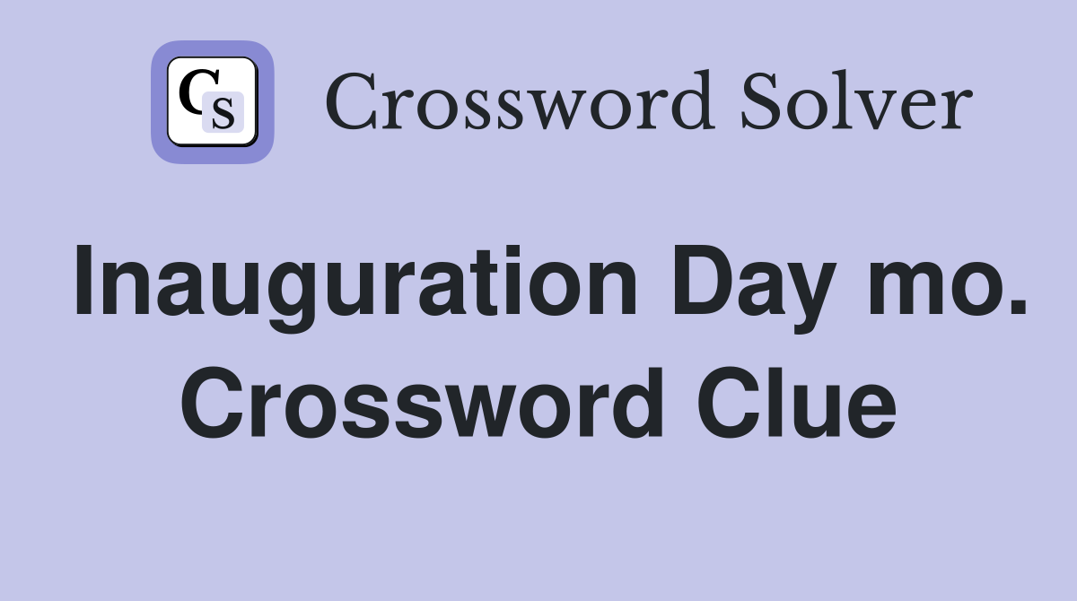 Inauguration Day mo. Crossword Clue