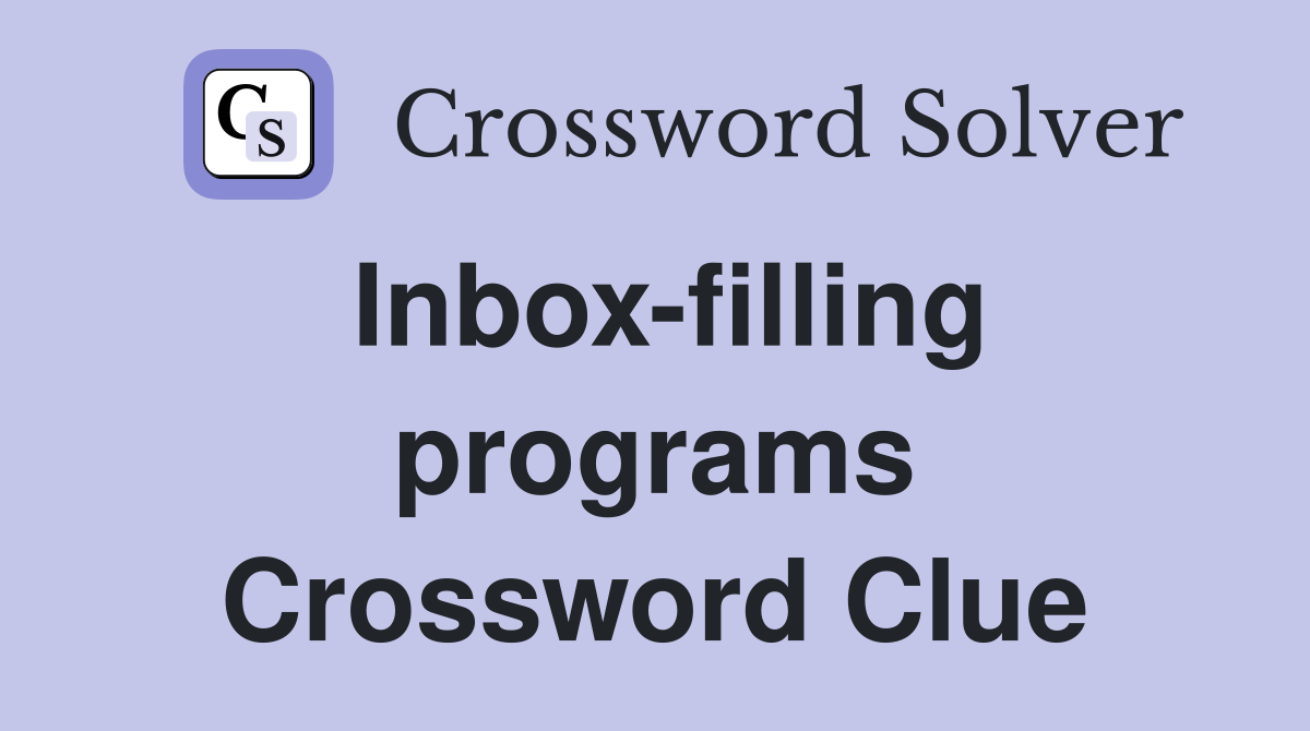 Inbox-filling programs Crossword Clue