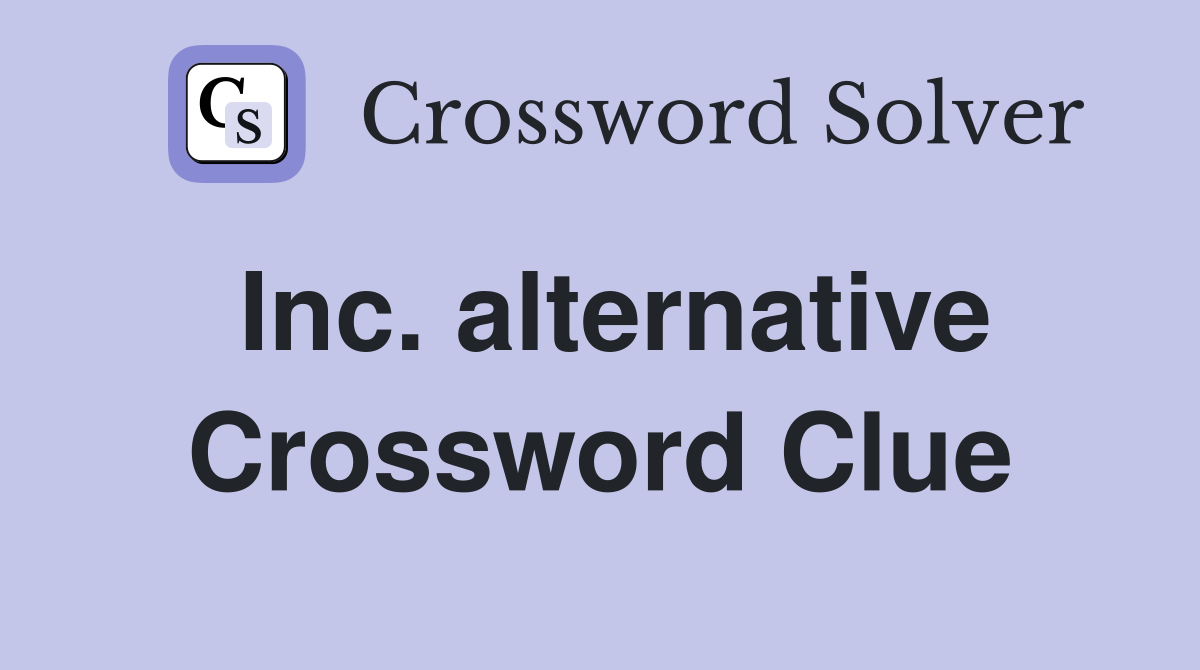 Inc. alternative Crossword Clue
