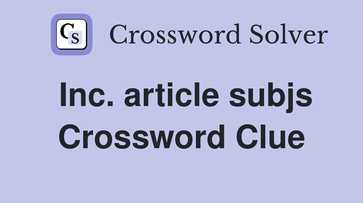 Inc. article subjs Crossword Clue