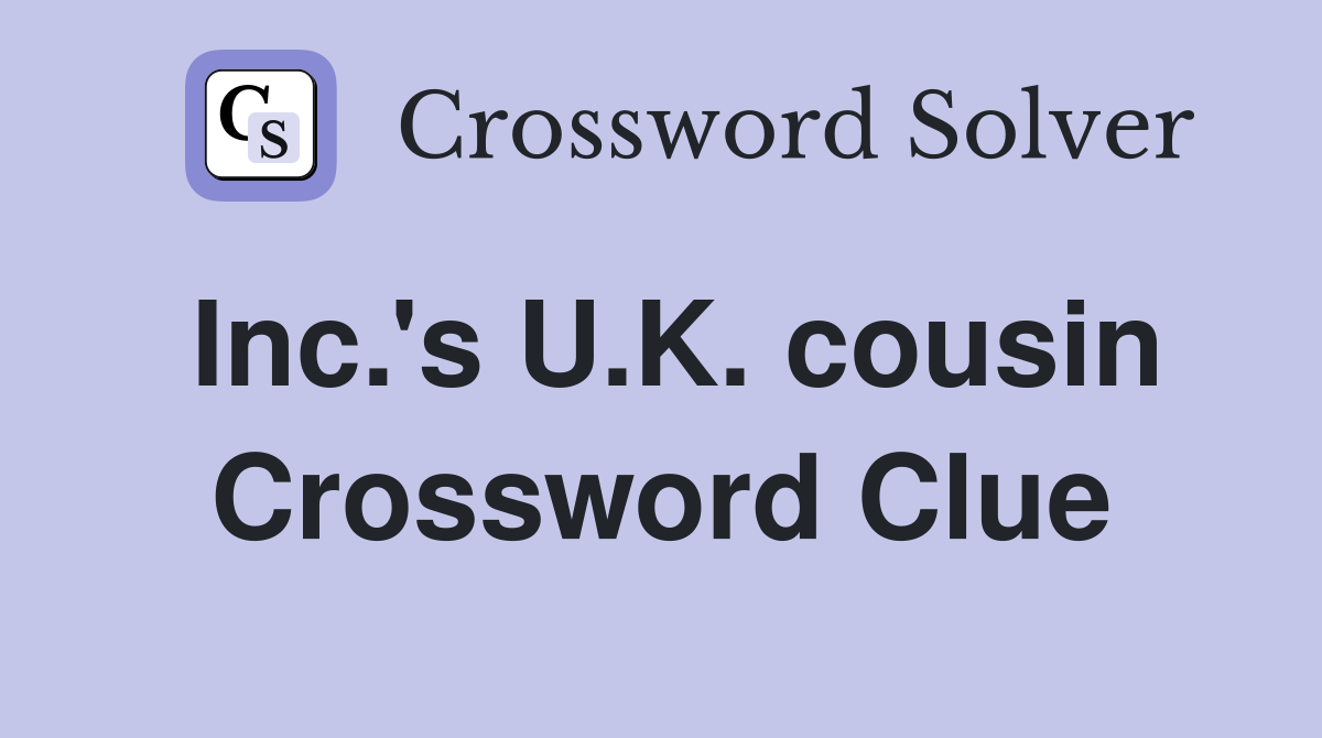 Inc.'s U.K. cousin Crossword Clue