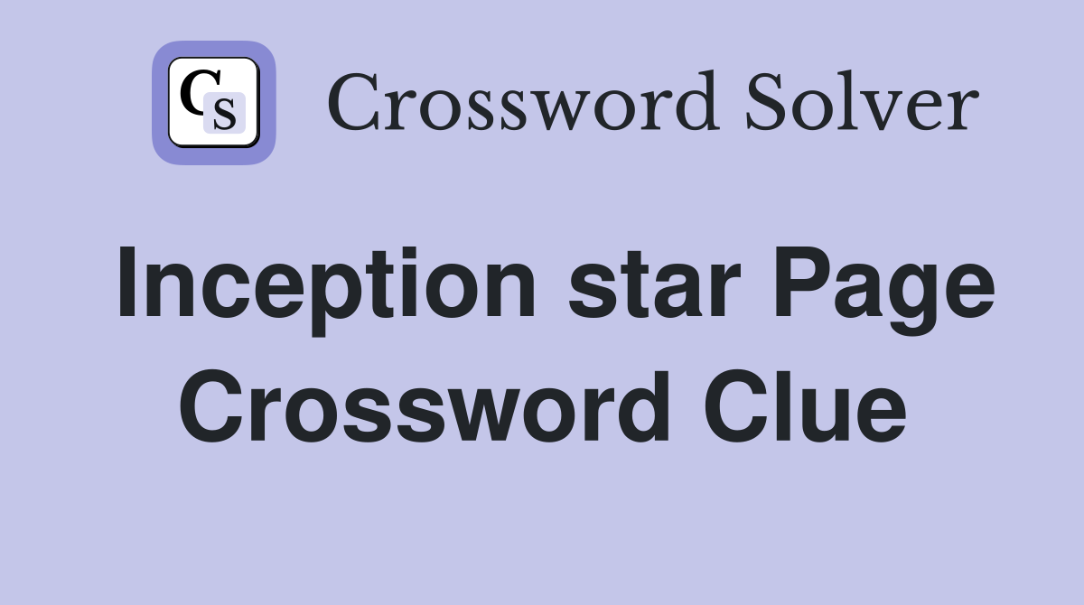 Inception star Page Crossword Clue