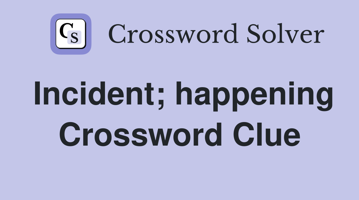 Incident; happening Crossword Clue