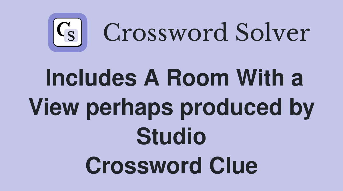 Includes A Room With a View perhaps produced by Studio Crossword Clue