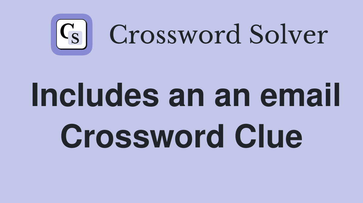 Includes an an email Crossword Clue