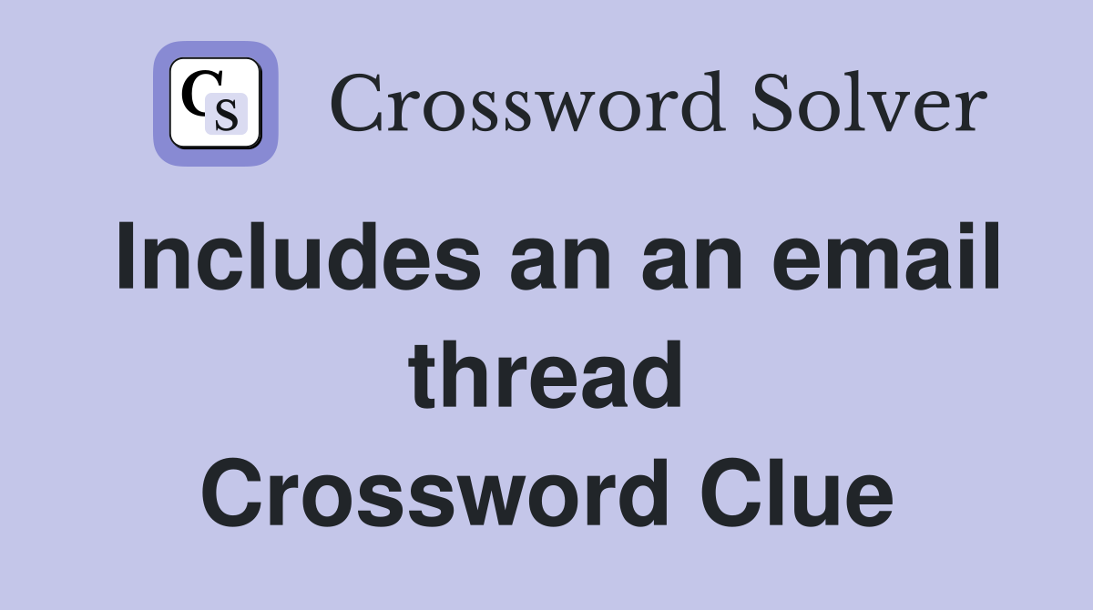 Includes an an email thread Crossword Clue