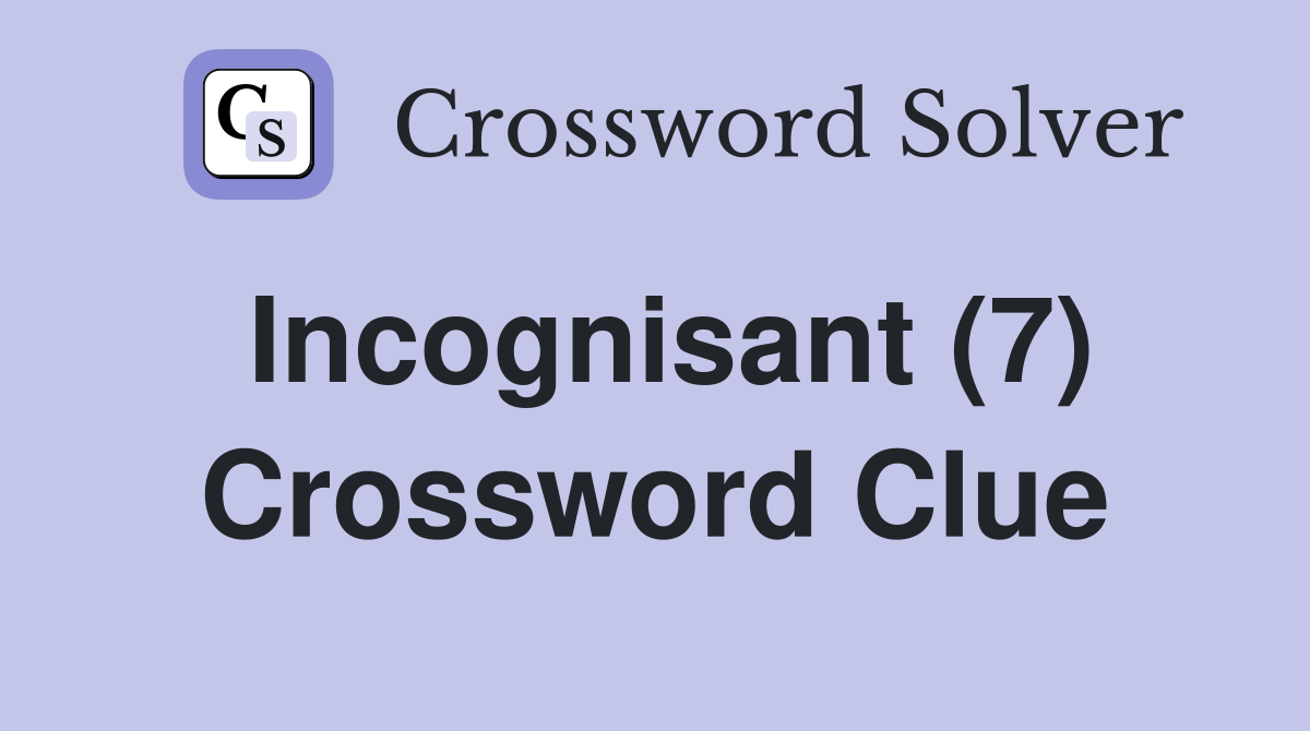 Incognisant (7) Crossword Clue