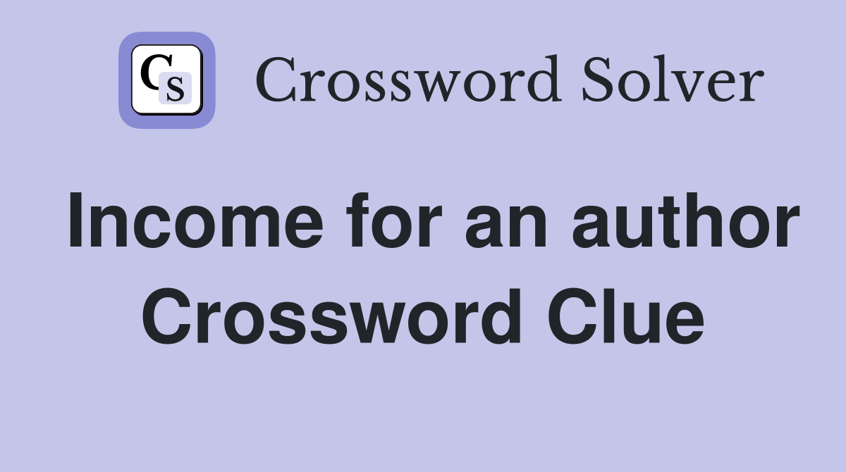 Income for an author Crossword Clue
