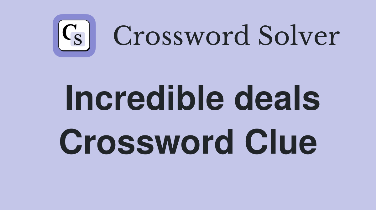 Incredible deals Crossword Clue