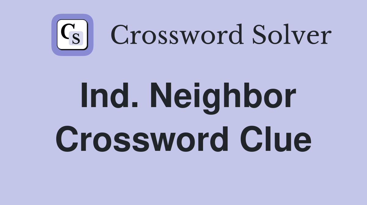 Ind. Neighbor Crossword Clue