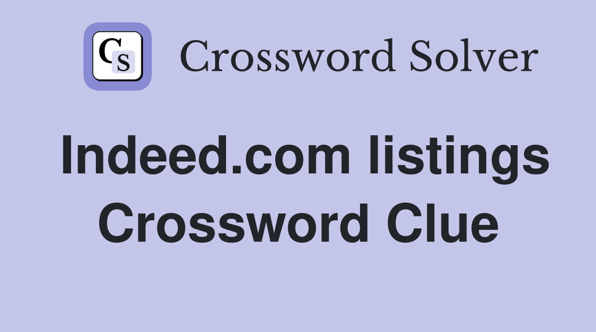 Indeed.com listings Crossword Clue