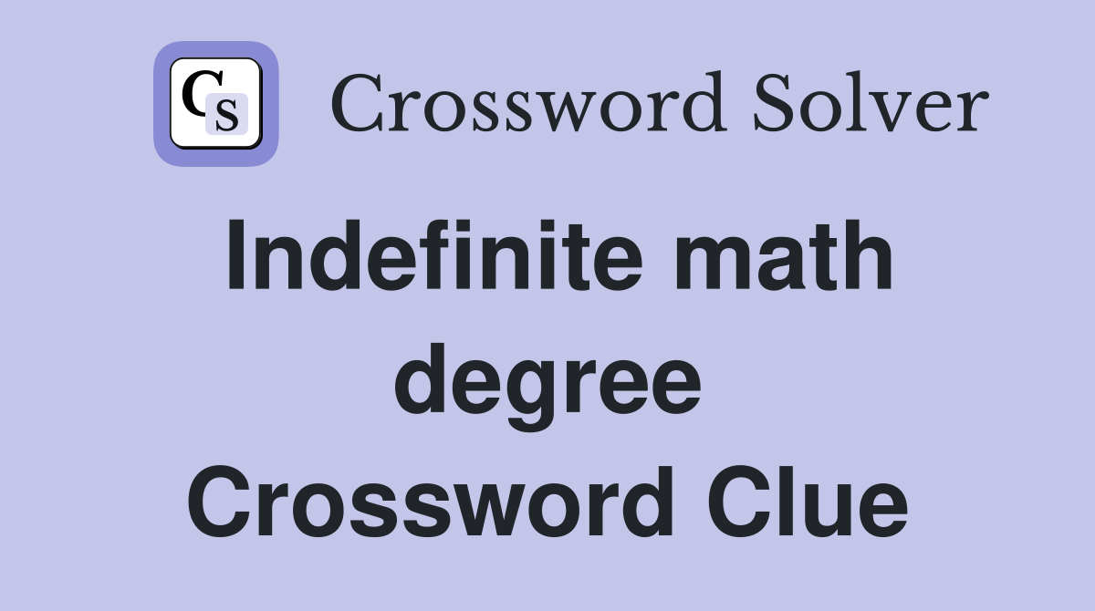 Indefinite math degree Crossword Clue