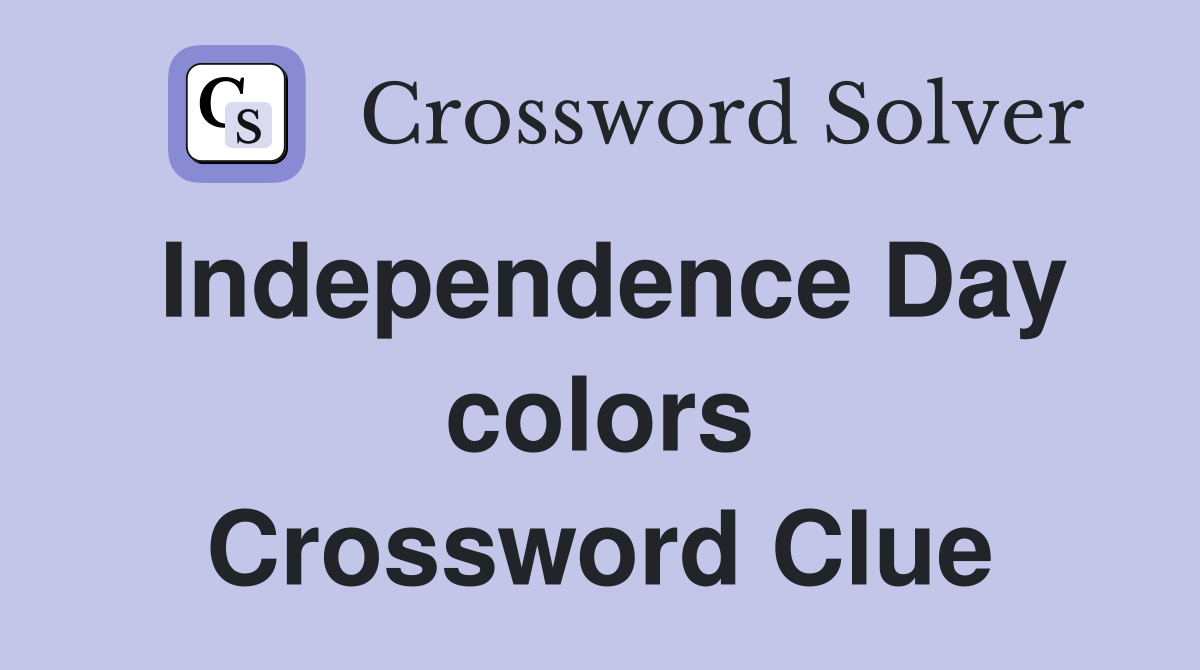 Independence Day colors Crossword Clue