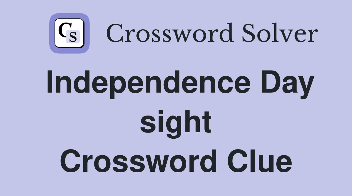 Independence Day sight Crossword Clue