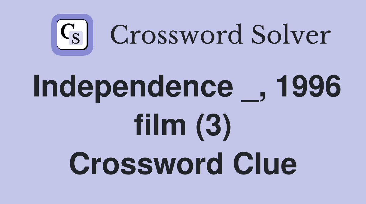 Independence _, 1996 film (3) Crossword Clue