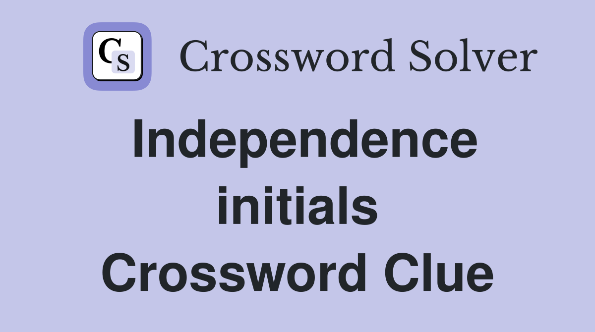 Independence initials Crossword Clue