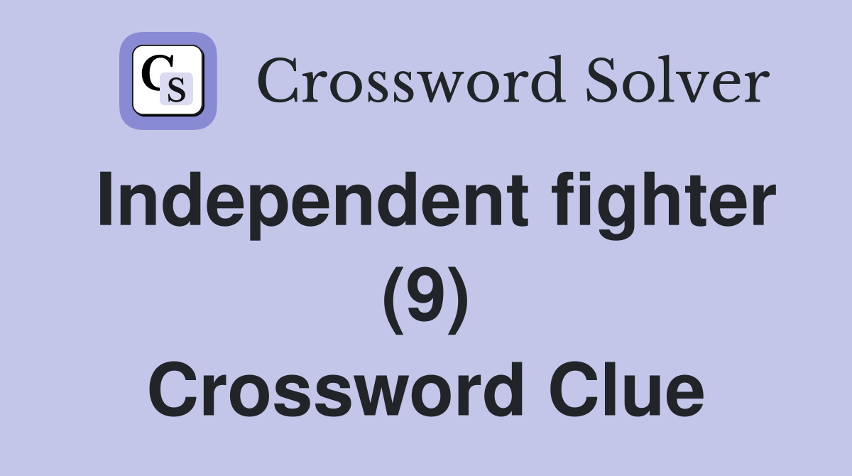 Independent fighter (9) Crossword Clue