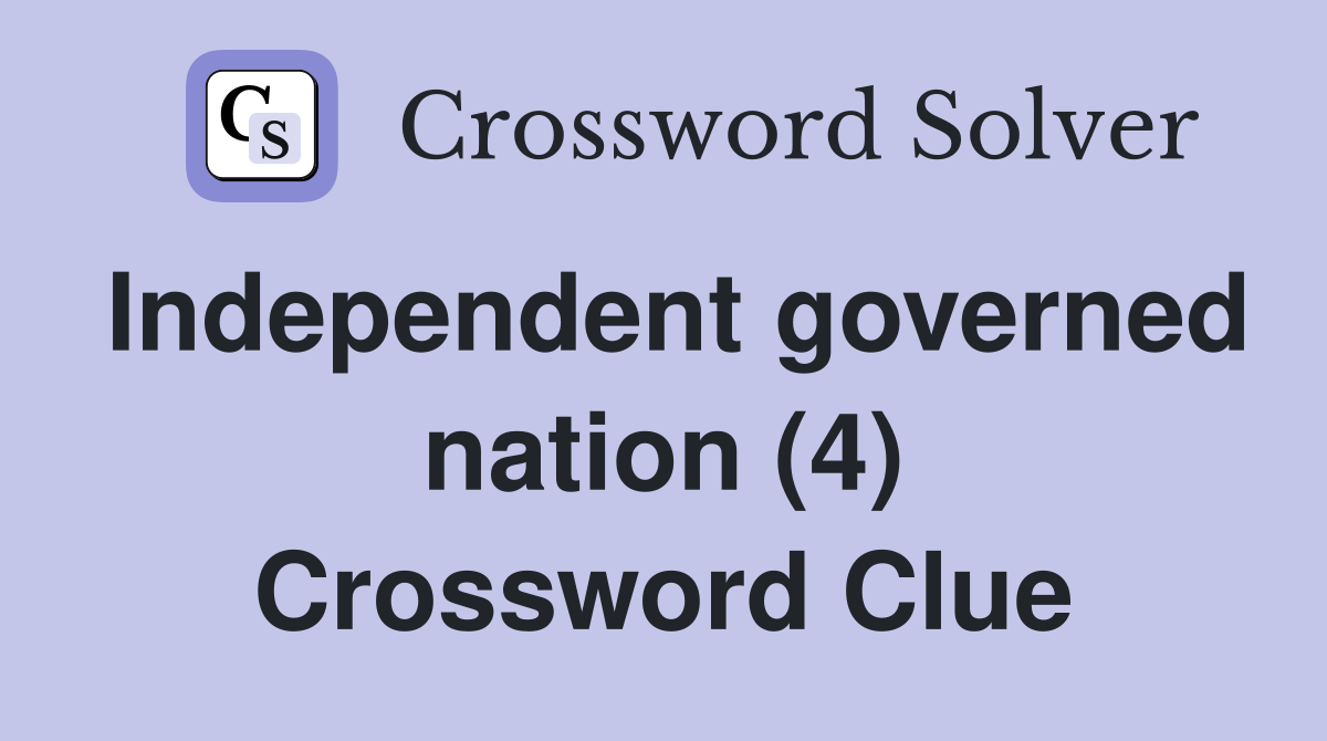 Independent governed nation (4) Crossword Clue