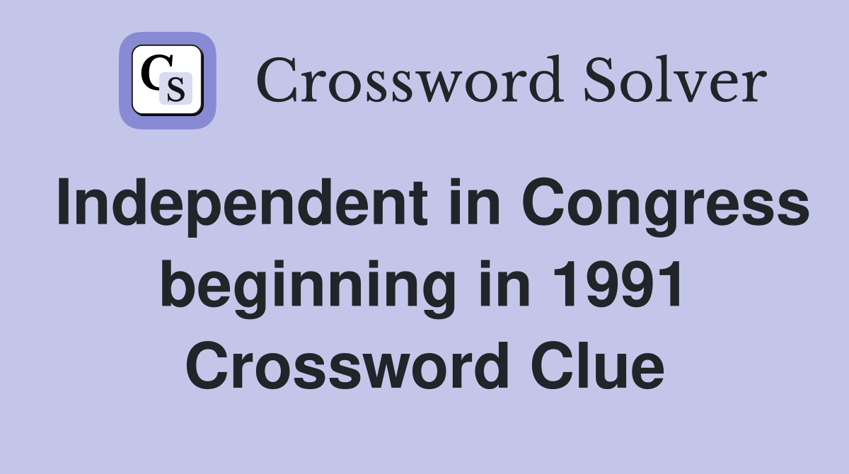 Independent in Congress beginning in 1991 Crossword Clue