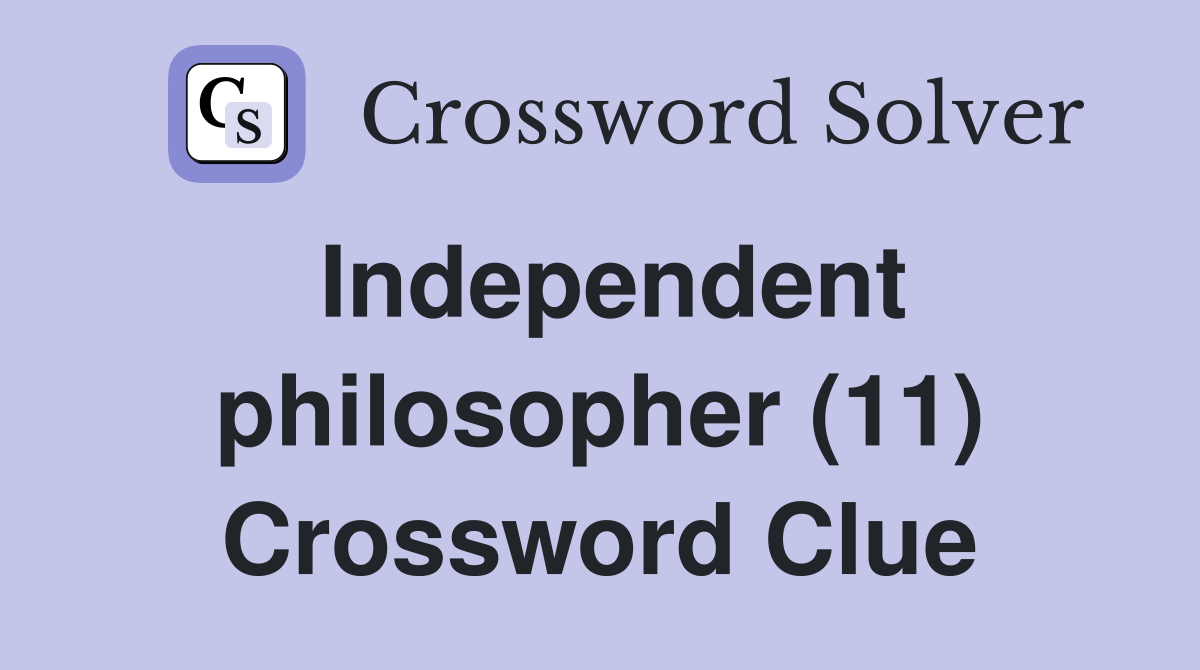 Independent philosopher (11) Crossword Clue