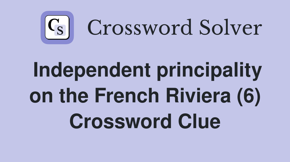 Independent principality on the French Riviera (6) Crossword Clue