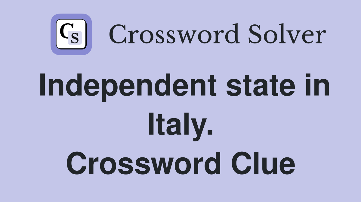 Independent state in Italy. Crossword Clue
