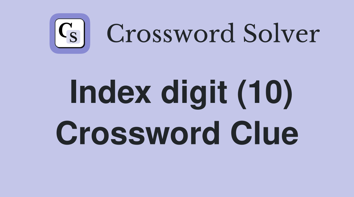 Index digit (10) Crossword Clue
