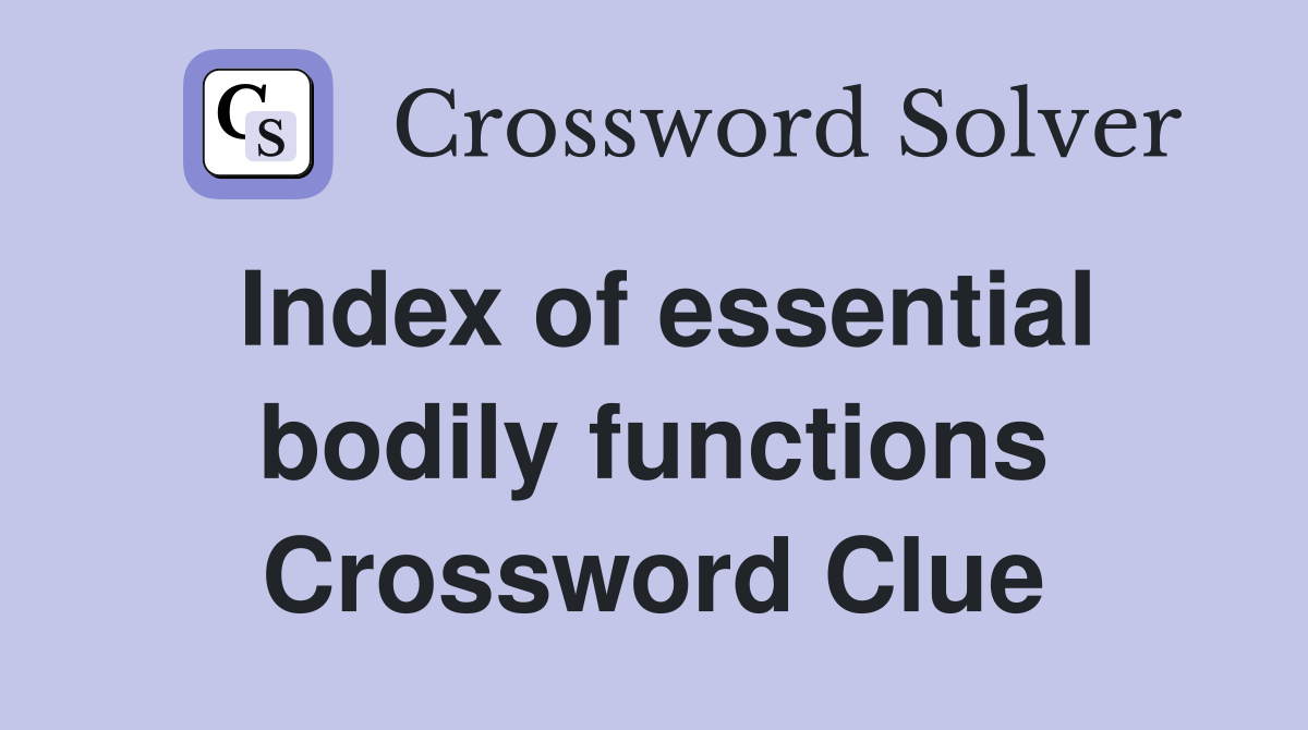 Index of essential bodily functions Crossword Clue
