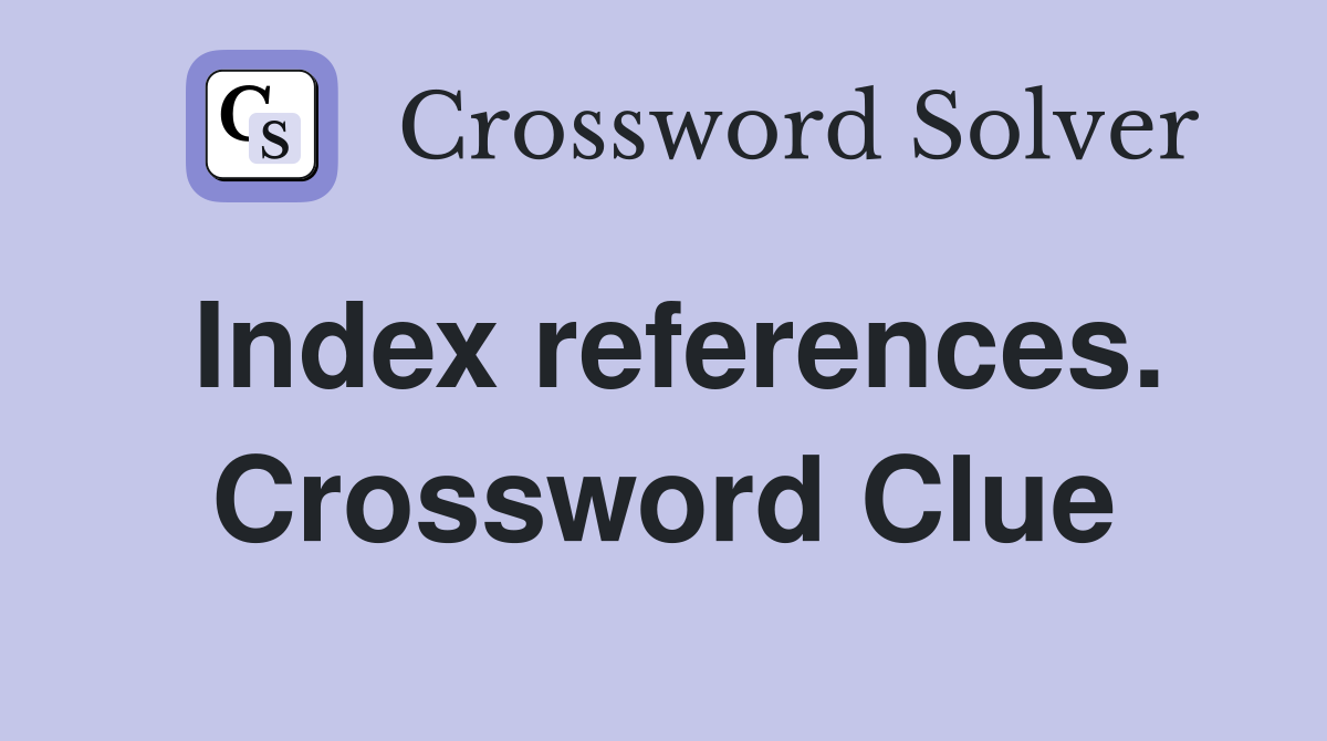 Index references. Crossword Clue