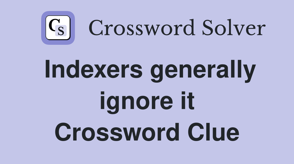 Indexers generally ignore it Crossword Clue