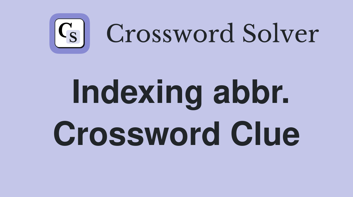 Indexing abbr. Crossword Clue