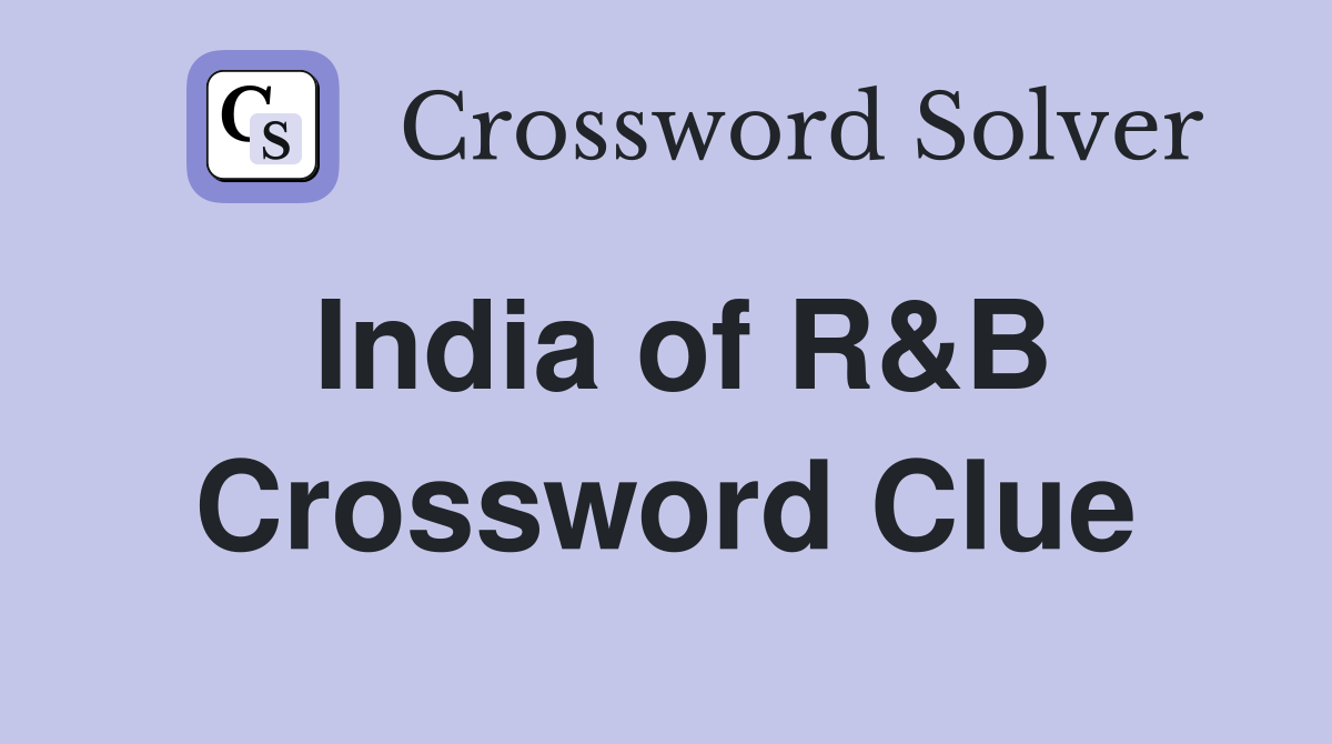 India of R&B Crossword Clue