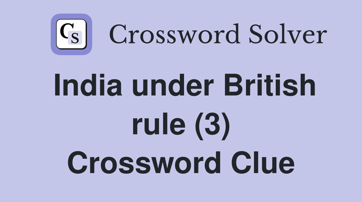 India under British rule (3) Crossword Clue