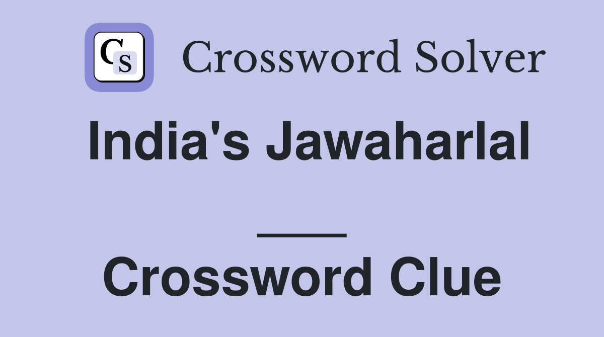 India's Jawaharlal ___ Crossword Clue