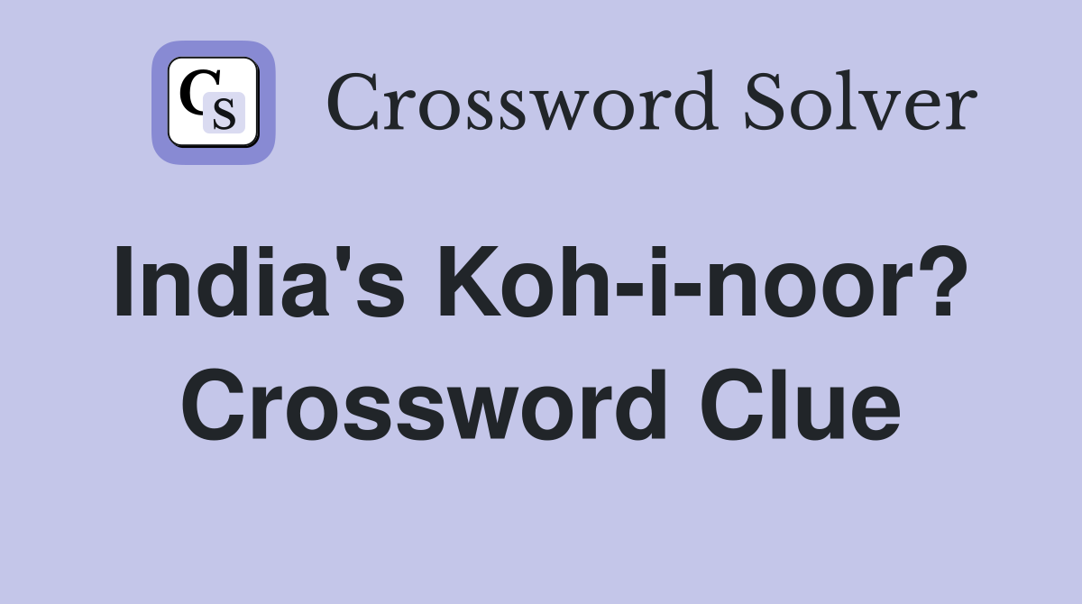 India's Koh-i-noor?  Crossword Clue
