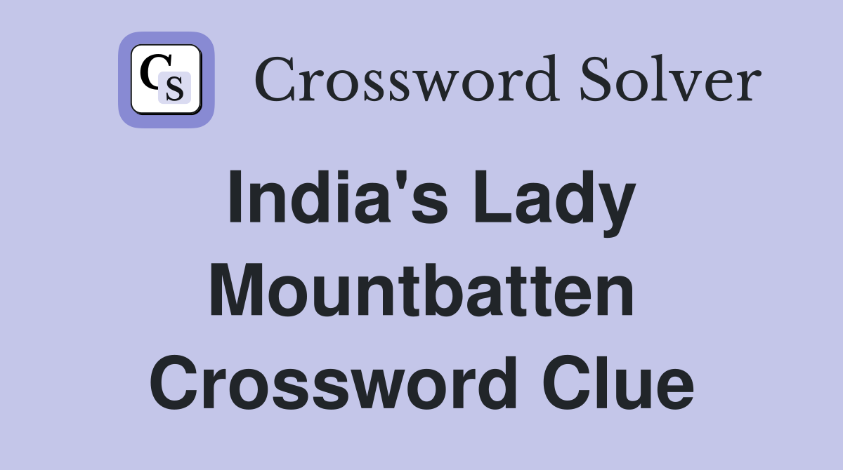 India's Lady Mountbatten Crossword Clue