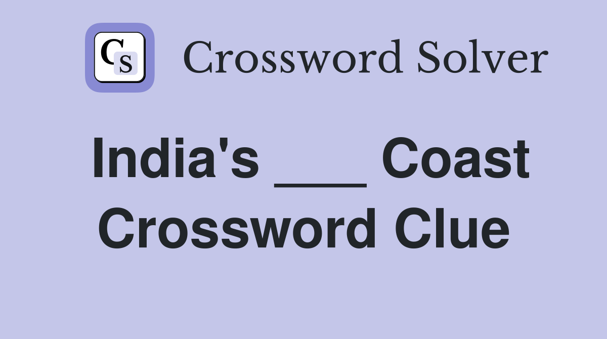 India's ___ Coast Crossword Clue