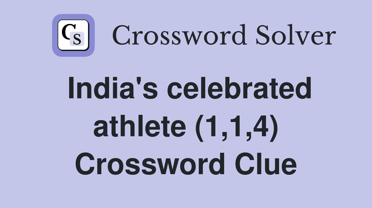 India's celebrated athlete (1,1,4) Crossword Clue