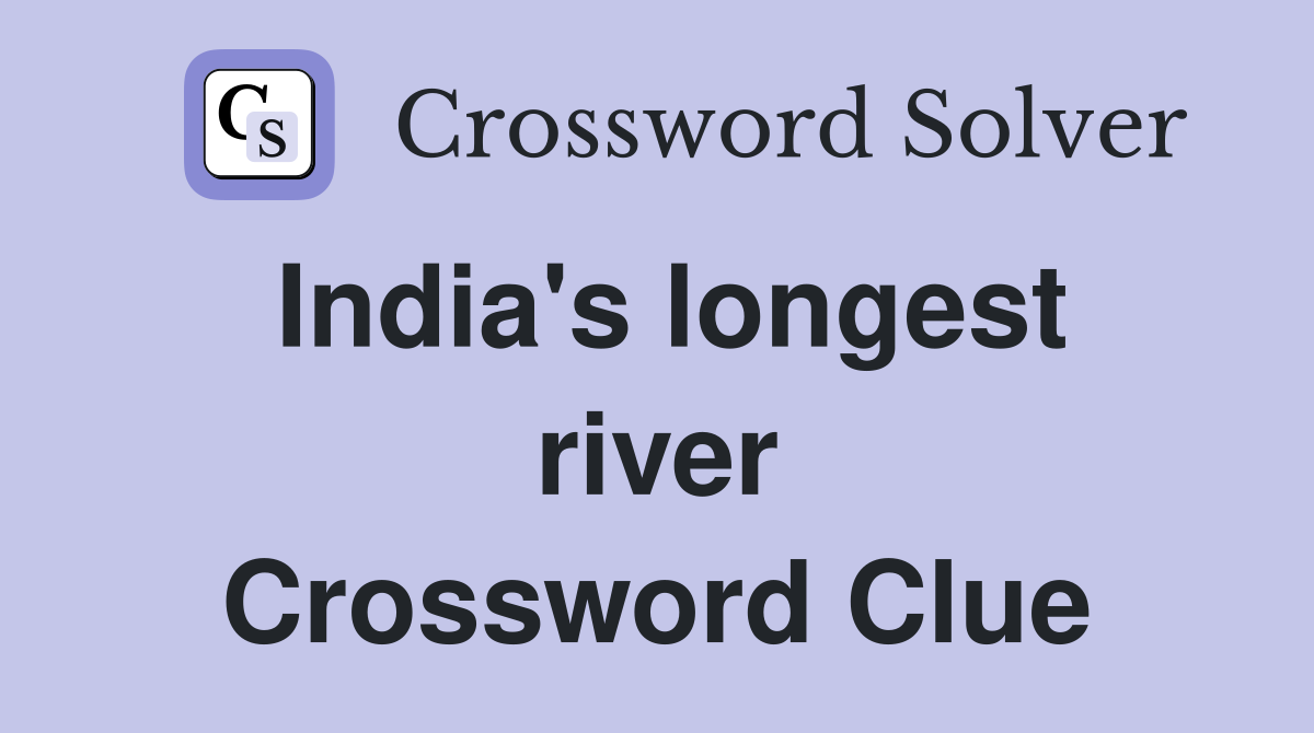 India's longest river Crossword Clue